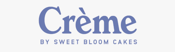 Crème by Sweet Bloom Cakes